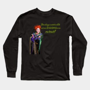 Hocus Pocus Live!!! I've always wanted a child Winne Design Long Sleeve T-Shirt